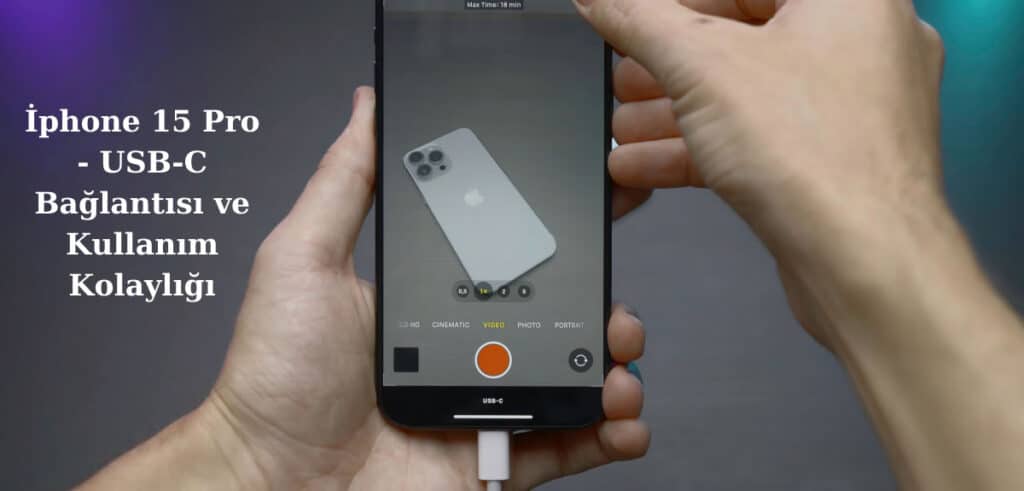 İphone 15 Pro - USB-C Bağlantısı ve Kullanım Kolaylığı