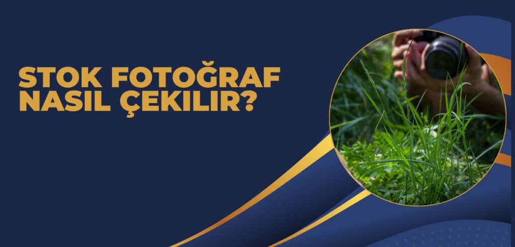 Stok Fotoğraf Nasıl Çekilir?